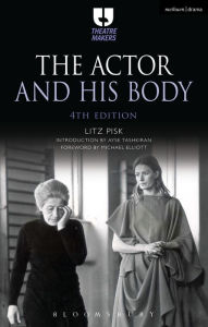 Title: The Actor and His Body, Author: Litz Pisk