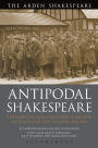 Antipodal Shakespeare: Remembering and Forgetting in Britain, Australia and New Zealand, 1916 - 2016