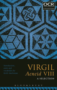 Title: Virgil Aeneid VIII: A Selection, Author: Keith Maclennan