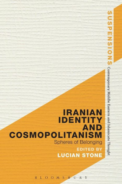 Iranian Identity and Cosmopolitanism: Spheres of Belonging