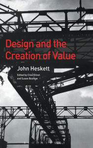 Title: Design and the Creation of Value, Author: John Heskett