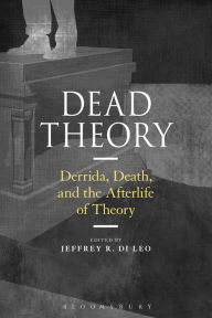 Best audio books download iphone Dead Theory: Derrida, Death, and the Afterlife of Theory (English Edition) by Jeffrey R. Di Leo DJVU iBook