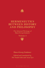Title: Hermeneutics between History and Philosophy: The Selected Writings of Hans-Georg Gadamer, Author: Hans-Georg Gadamer