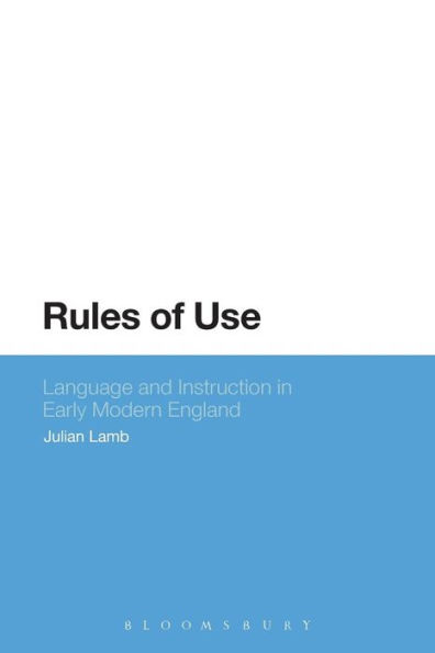 Rules of Use: Language and Instruction in Early Modern England