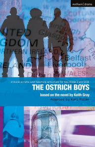 Title: Ostrich Boys: Improving Standards in English through Drama at Key Stage 3 and GCSE, Author: Keith Gray