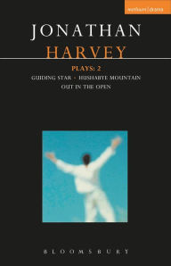 Title: Harvey Plays: 2: Guiding Star; Hushabye Mountain; Out in the Open, Author: Jonathan Harvey