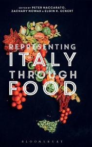 Title: Representing Italy Through Food, Author: Peter Naccarato