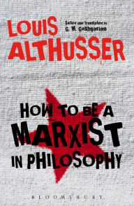 Title: How to Be a Marxist in Philosophy, Author: Louis Althusser