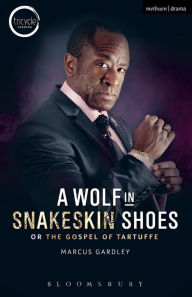 Title: A Wolf in Snakeskin Shoes, Author: Marcus Gardley
