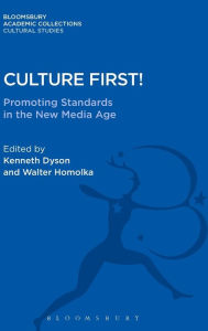 Title: Culture First!: Promoting Standards In The New Media Age, Author: Kenneth Dyson