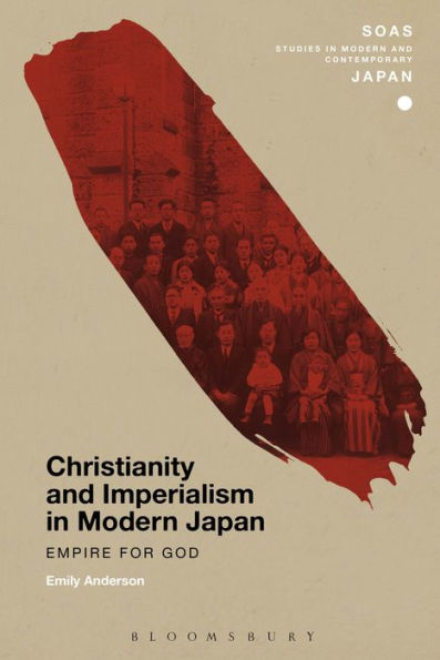 Christianity and Imperialism Modern Japan: Empire for God