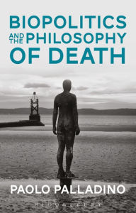 Title: Biopolitics and the Philosophy of Death, Author: Paolo Palladino