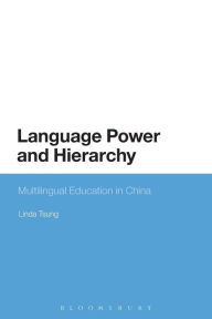 Title: Language Power and Hierarchy: Multilingual Education in China, Author: Linda Tsung