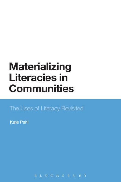 Materializing Literacies Communities: The Uses of Literacy Revisited