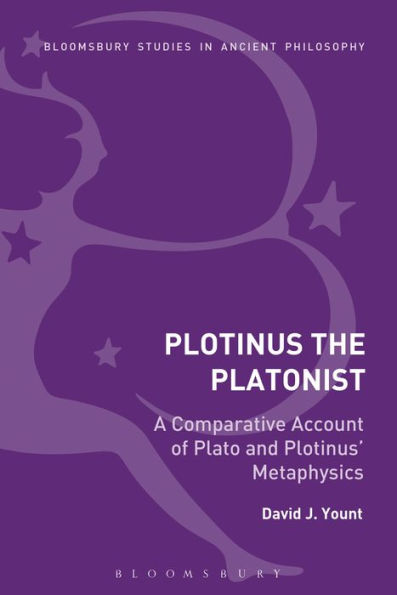 Plotinus the Platonist: A Comparative Account of Plato and Plotinus' Metaphysics