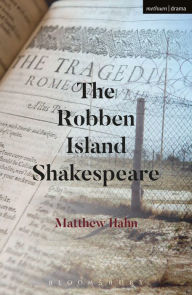 Title: The Robben Island Shakespeare, Author: Matthew Hahn