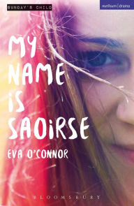 Title: My Name is Saoirse, Author: Eva O'Connor