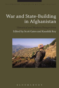 Title: War and State-Building in Afghanistan: Historical and Modern Perspectives, Author: Scott Gates