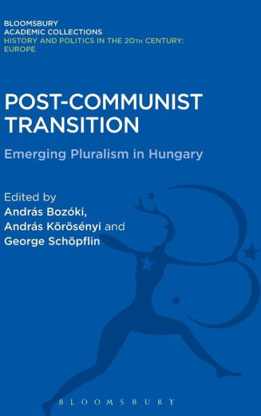 Post-Communist Transition: Emerging Pluralism in Hungary