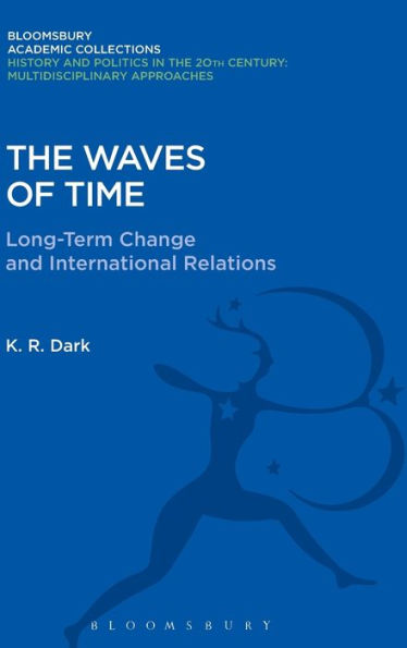 The Waves of Time: Long-Term Change and International Relations
