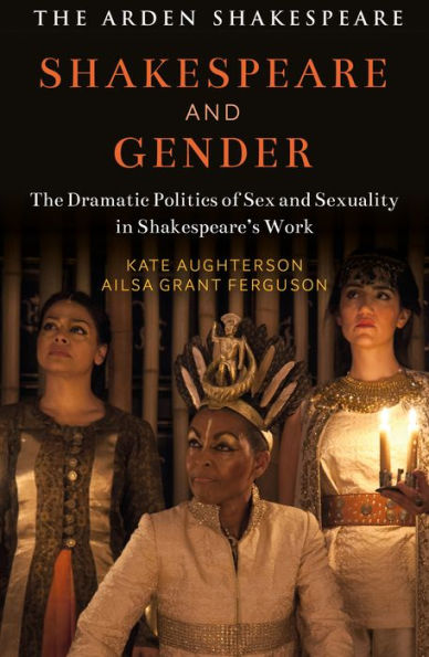 Shakespeare and Gender: Sex Sexuality Shakespeare's Drama