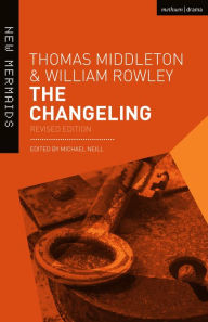 Title: The Changeling: Revised Edition, Author: Thomas Middleton