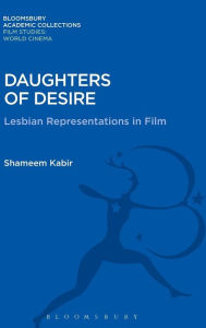 Title: Daughters of Desire: Lesbian Representations in Film, Author: Shameem Kabir