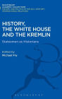 History, the White House and the Kremlin: Statesmen as Historians