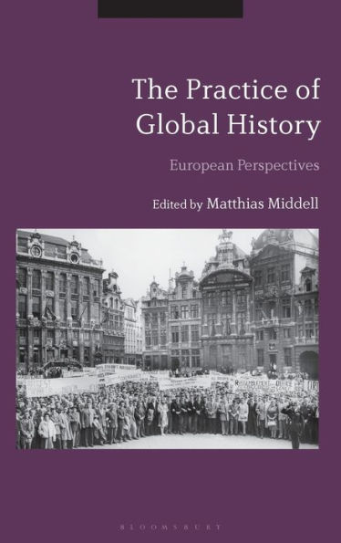 The Practice of Global History: European Perspectives