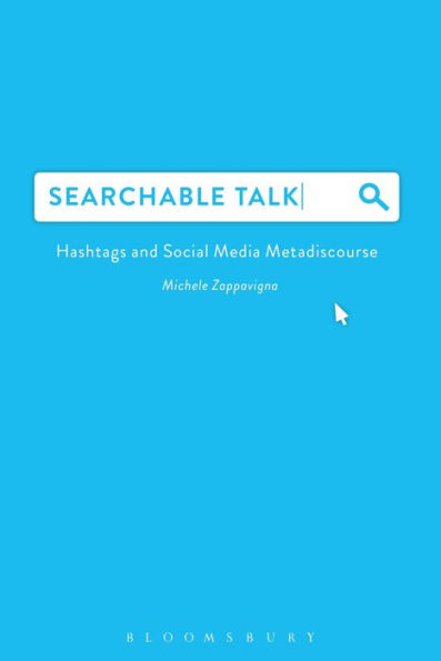 Searchable Talk: Hashtags and Social Media Metadiscourse