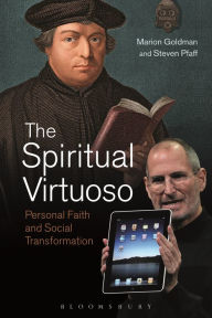 Title: The Spiritual Virtuoso: Personal Faith and Social Transformation, Author: Marion Goldman