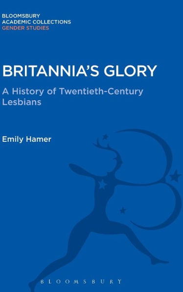 Britannia's Glory: A History of Twentieth Century Lesbians