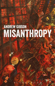 Title: Misanthropy: The Critique of Humanity, Author: Andrew Gibson