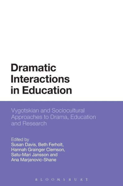 Dramatic Interactions Education: Vygotskian and Sociocultural Approaches to Drama, Education Research