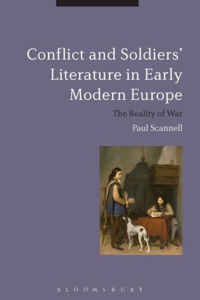 Conflict and Soldiers' Literature Early Modern Europe: The Reality of War