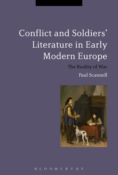 Conflict and Soldiers' Literature Early Modern Europe: The Reality of War