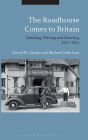 The Roadhouse Comes to Britain: Drinking, Driving and Dancing, 1925-1955