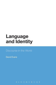 Title: Language and Identity: Discourse in the World, Author: David Evans