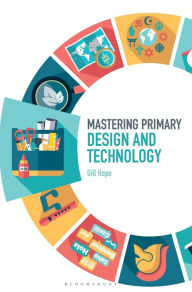 Title: Mastering Primary Design and Technology, Author: Gill Hope