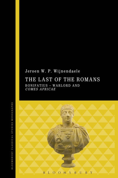 the Last of Romans: Bonifatius - Warlord and comes Africae