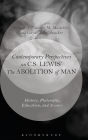 Contemporary Perspectives on C.S. Lewis' 'The Abolition of Man': History, Philosophy, Education, and Science