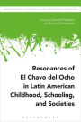 Resonances of El Chavo del Ocho in Latin American Childhood, Schooling, and Societies