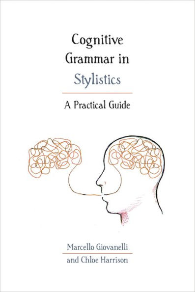 Cognitive Grammar Stylistics: A Practical Guide