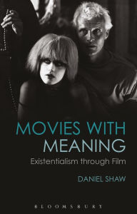 Title: Movies with Meaning: Existentialism through Film, Author: Dan Shaw