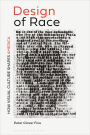 The Design of Race: How Visual Culture Shapes America