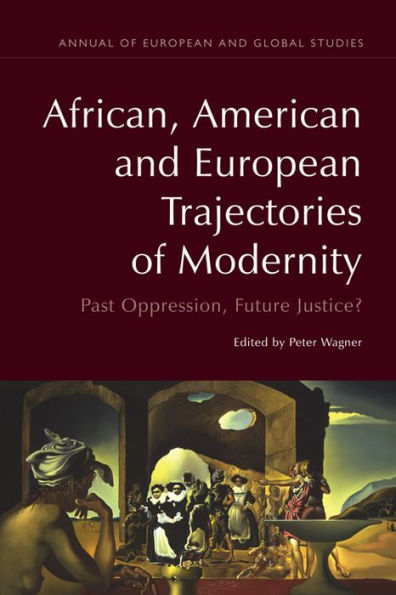 African, American and European Trajectories of Modernity: Past Oppression, Future Justice?