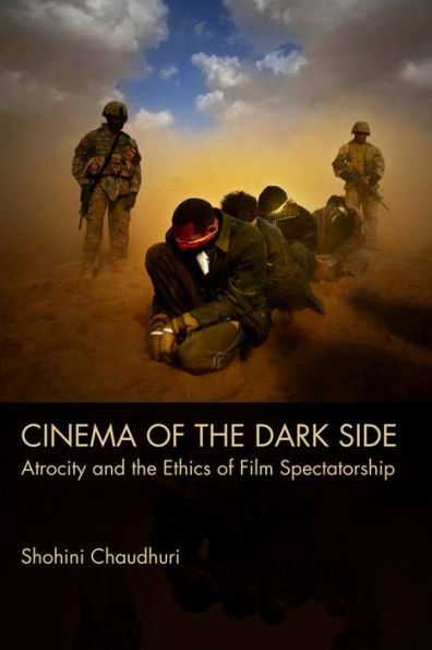 Cinema of the Dark Side: Atrocity and Ethics Film Spectatorship