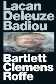 Title: Lacan Deleuze Badiou, Author: A. J. Bartlett