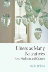 Download online books nook Illness as Many Narratives: Arts, Medicine and Culture 9781474402422 MOBI RTF PDF by Stella Bolaki (English literature)