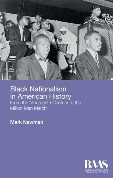 Black Nationalism American History: From the Nineteenth Century to Million Man March